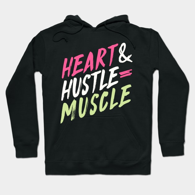Heart & Hustle = Muscle Hoodie by Andreeastore  